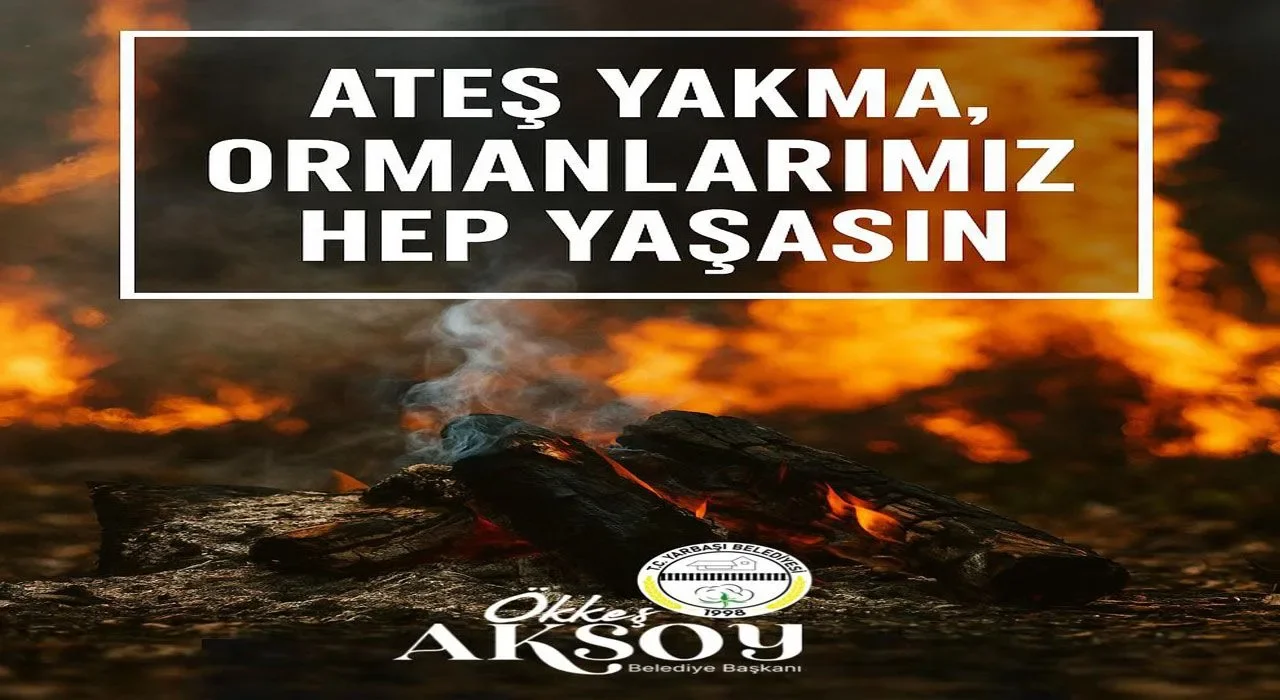 Başkan Ökkeş Aksoy: Bir Kıvılcım Ormanı Yok Eder