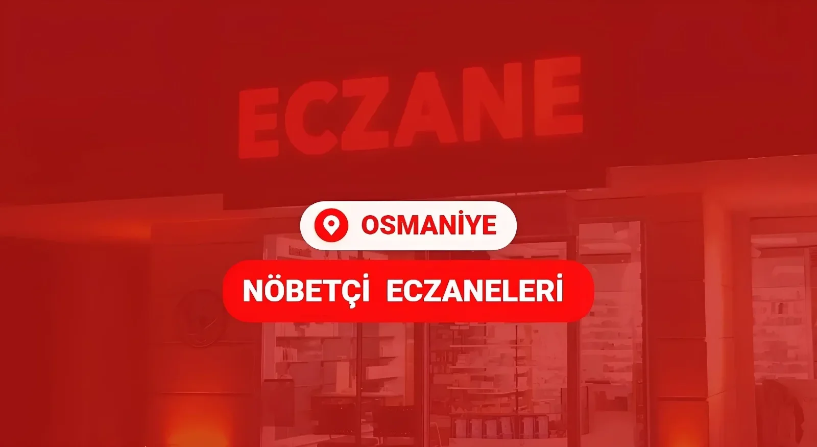 Osmaniye’de 4 Şubat 2025 Nöbetçi Eczaneler Listesi Açıklandı