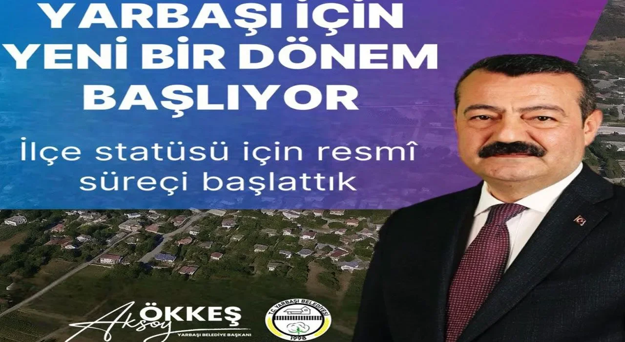 Yarbaşı, İlçe Statüsü İçin Resmî Başvurusunu Yaptı